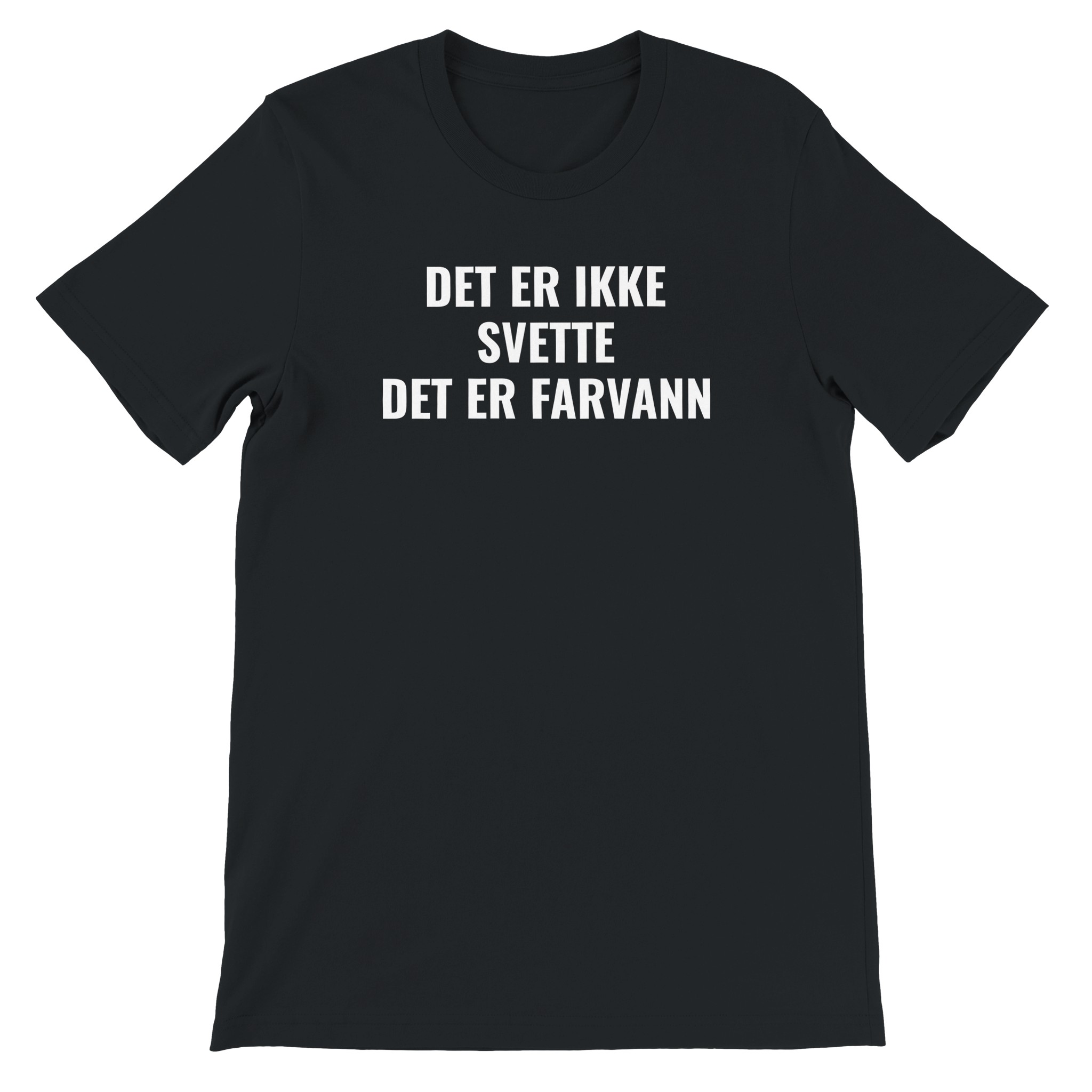«Det er ikke svette det er farvann» – svart t-skjorte med hvitt trykk på brystet, sett forfra
