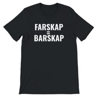 «Farskap = barskap» – svart t-skjorte med hvitt trykk på brystet, sett forfra